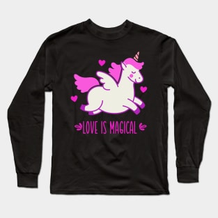 Love Is Magical with Pink Unicorn Long Sleeve T-Shirt